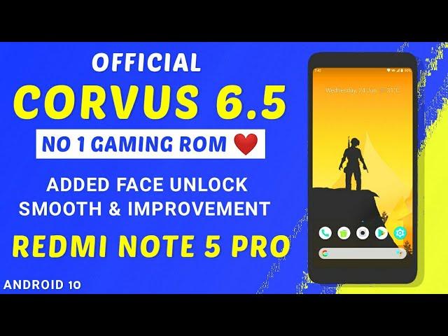 NO 1 OFFICIAL CORVUS 6.5 GAMING ROM FOR REDMI NOTE 5 PRO | FACE UNLOCK, MORE SMOOTH & IMPROVEMENT