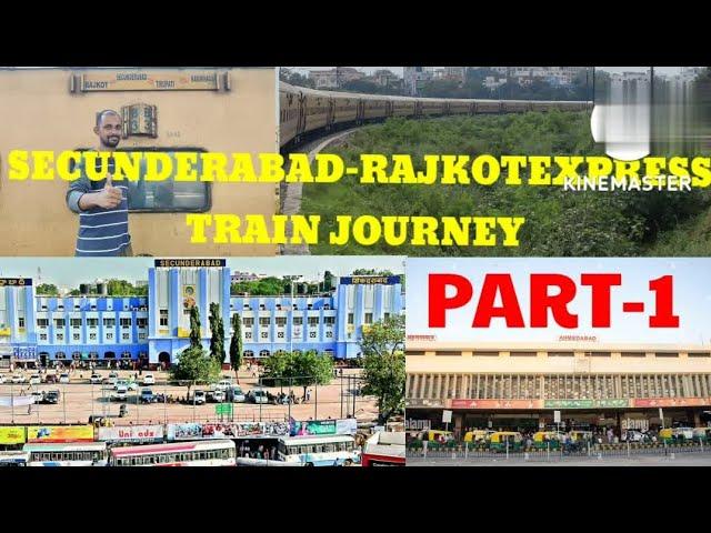 my travel experience from Secunderabad to Ahmedabad in Train no 22718 Rajkotexpress PART-1