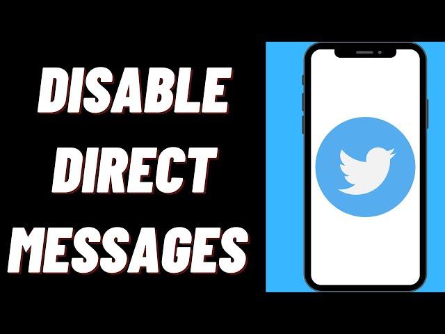 How To Disable Direct Messages On Twitter On iPhone