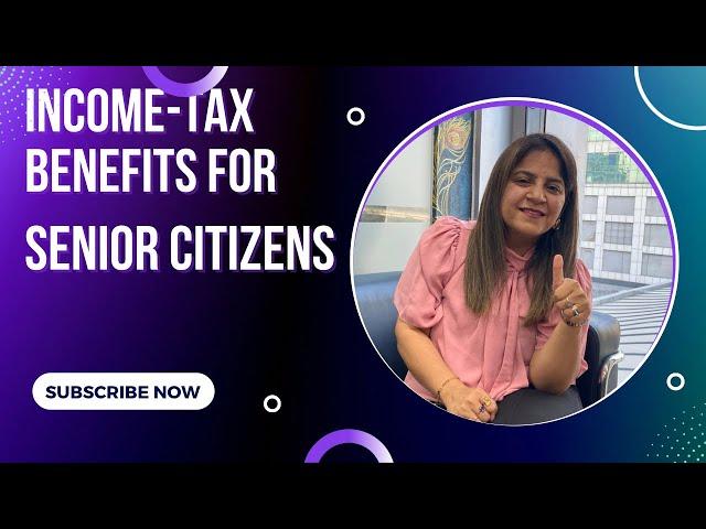 Income-tax benefits for a Senior Citizen Taxpayer |CA Gunjan Hirani|