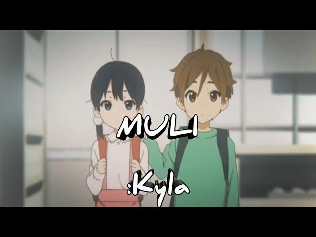 MULI // Kyla [AMV]