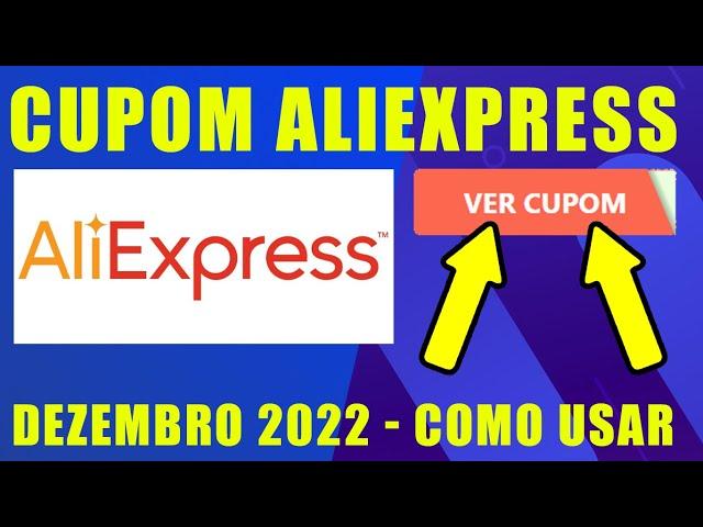 COMO USAR O CUPOM DE DESCONTO DA ALIEXPRESS DEZEMBRO 2022 - CUPOM ALIEXPRESS ATUALIZADO