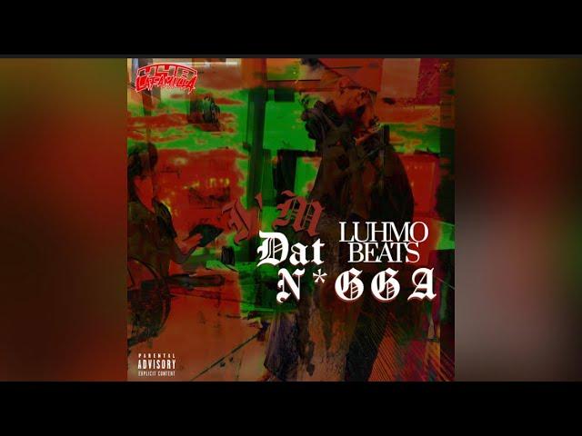 LuhMo Beats "I'M DAT N*GGA" (Hit Da Front) Official Audio