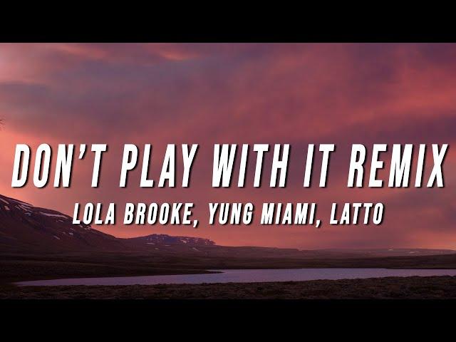 Lola Brooke - Don’t Play With It Remix (Lyrics) ft. Yung Miami & Latto