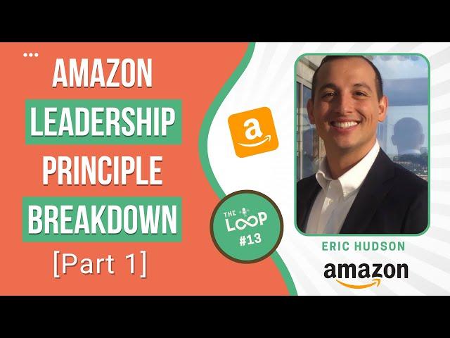 Amazon Leadership Principle Breakdown [Part 1, with an ex-Amazon Bar Raiser]