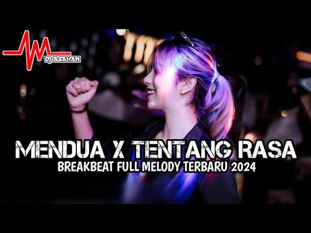 DJ Mendua X Tentang Rasa Breakbeat Full Melody Terbaru 2024 ( DJ ASAHAN )