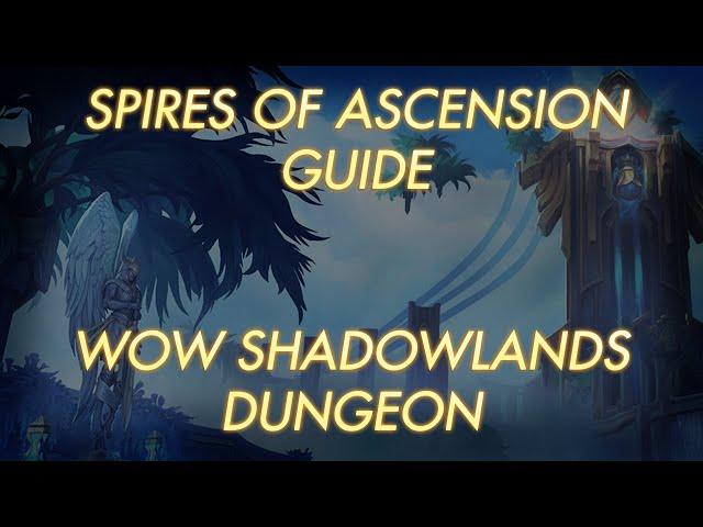 Spires of Ascension Guide | WoW Shadowlands Dungeon