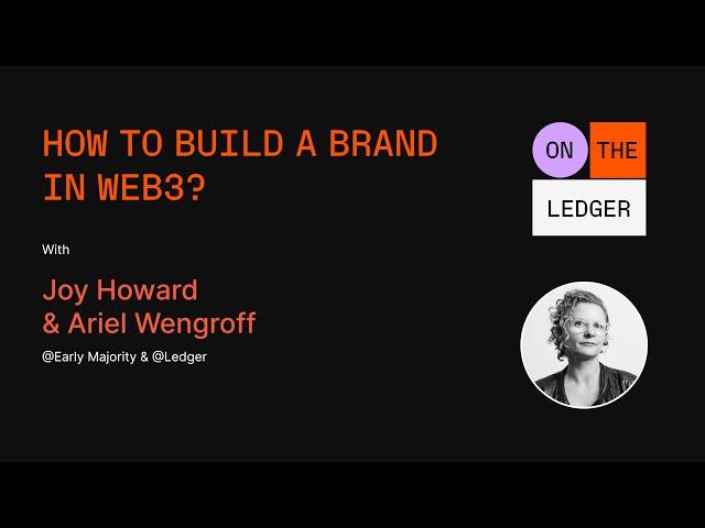 How to Build a Brand in Web3? w/ Joy Howard