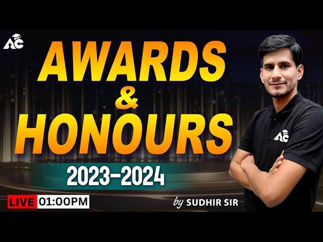 Awards & Honours Current Affairs | Awards & Honours Current Affairs 2023 to 2024 | By Sudhir Sir