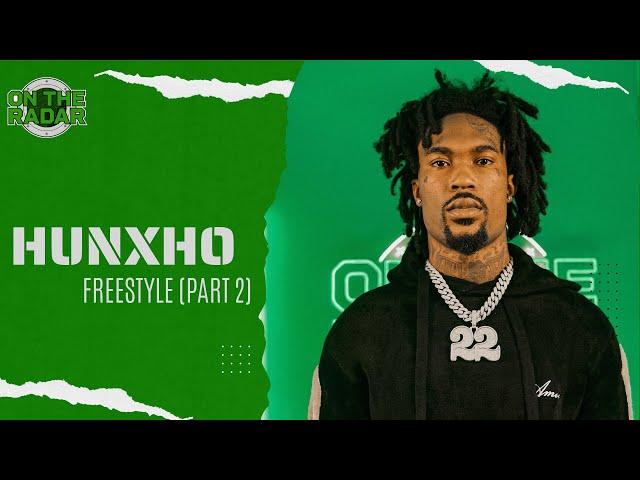 The Hunxho "On The Radar" Freestyle (PART 2)