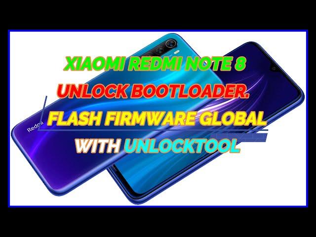 XIAOMI REDMI NOTE 8 UNLOCK BOOTLOADER AND FLASH FIRMWARE GLOBAL(CÓ TIẾNG VIỆT) WITH UNLOCKTOOL