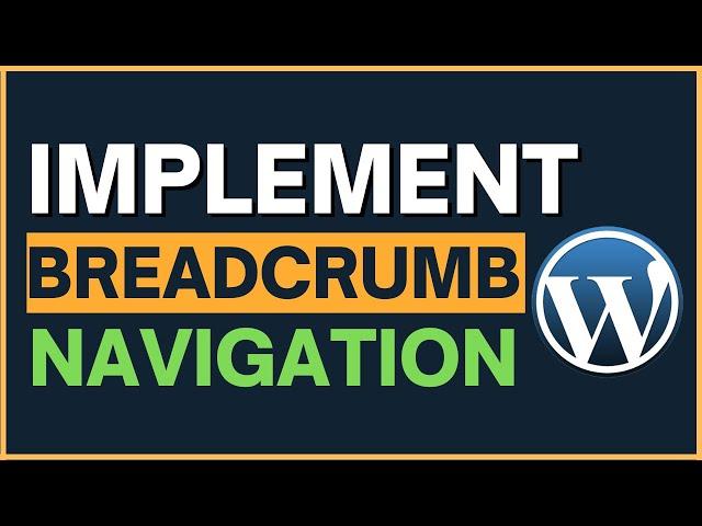 WordPress: How To Use Breadcrumb Navigation (2024) - [New Method]