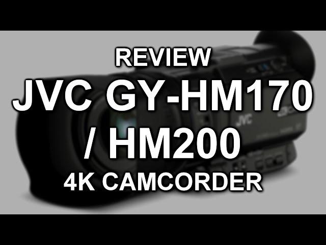 Review: JVC GY-HM170 / GY-HM200 4K camcorder