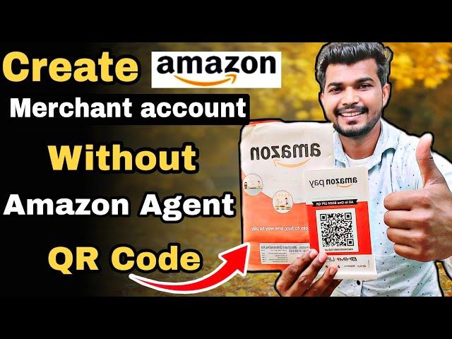 How to create Amazon merchant account without agent & QR code || Amazon merchant account 2021