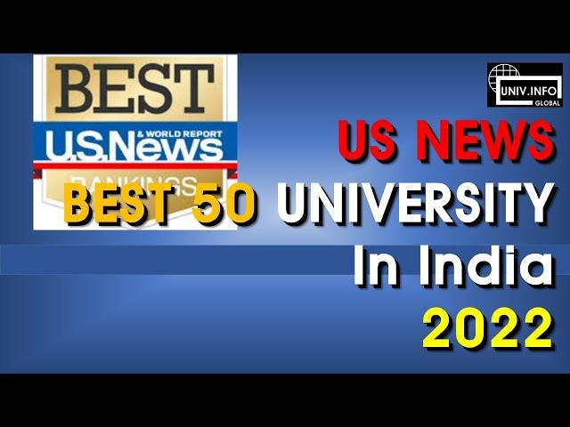 !!!NEW RANKING!!! 2022 India's TOP UNIV 50 by US NEWS