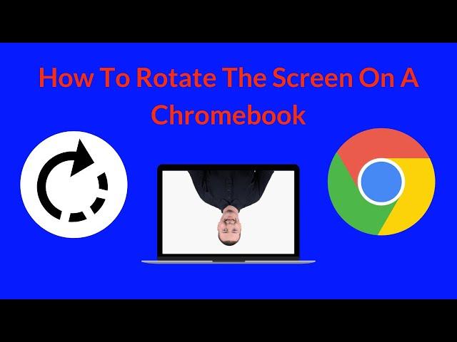 How To Rotate The Screen On A Chromebook