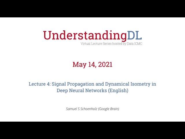 Lecture 4: Signal Propagation and Dynamical Isometry in Deep Neural Networks (English)