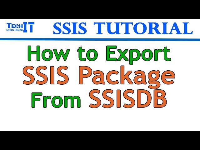 How to Export SSIS package ( dtsx file) from SSISDB  in SQL Server - SSIS Tutorial 2021