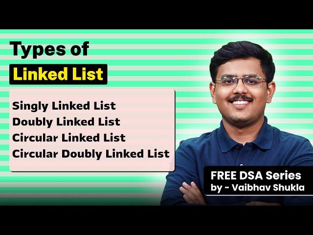 Types of Linked List Explained  | Singly, Doubly & Circular Linked List | DSA for Beginners