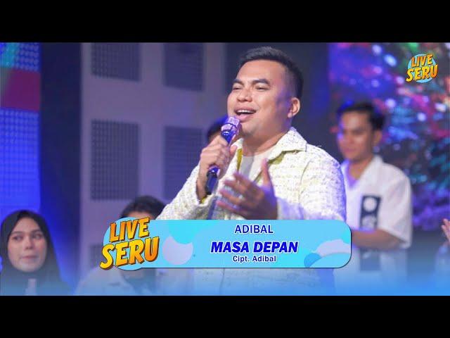 Adibal - Masa Depan | Live SERU Edisi Ulang Tahun Adibal