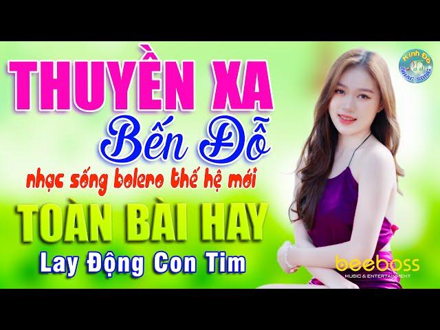 THUYỀN XA BẾN ĐỖ, TUẤN CHUNG  Nhạc Sống BOLERO THẾ HỆ MỚI Lay Động Con Tim, LK BOLERO Toàn Bài Hay