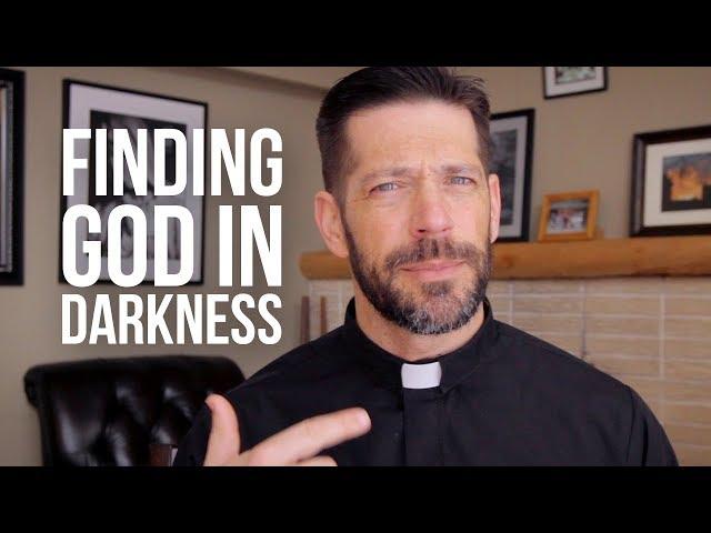 Finding God in Darkness