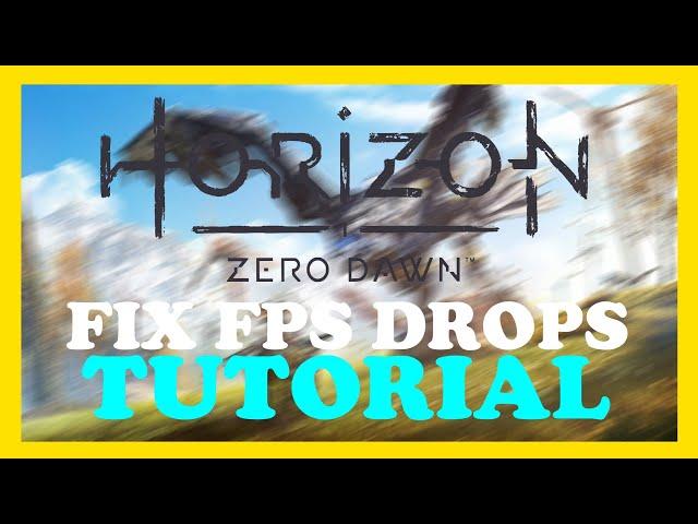 Horizon Zero  – How to Fix Fps Drops & Stuttering – Complete Tutorial 2022