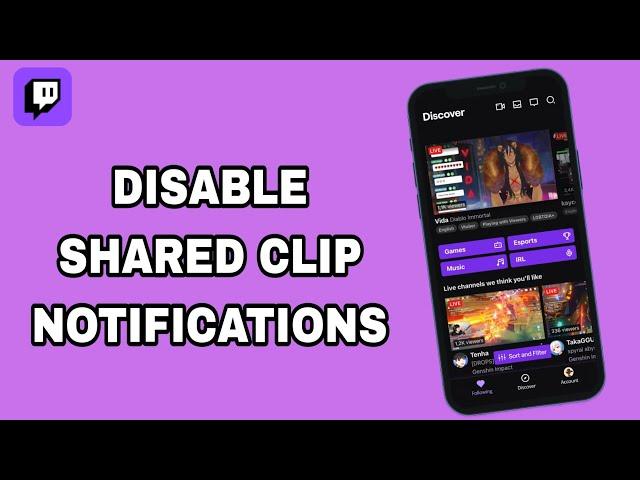 How To Disable And Turn Off Shared Clip Notifications On Twitch App