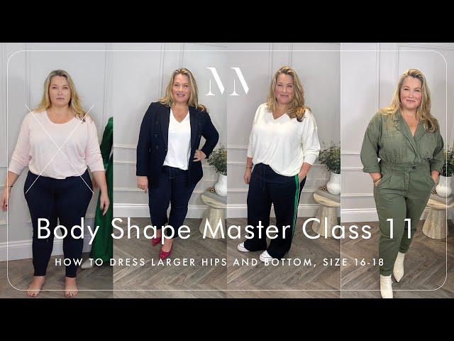 Body Shape Master Class 11: How to style larger hips & bottom. Beautifully curvy size pear 16-18