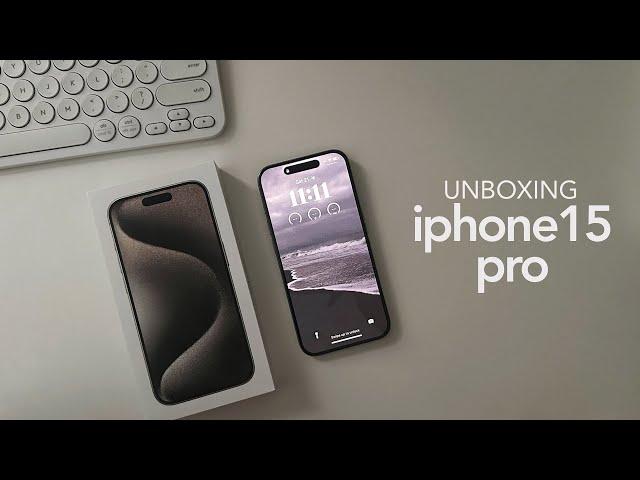 unbox with me: iphone 15 pro natural titanium ~ 🩶 ASMR (camera test + new features)