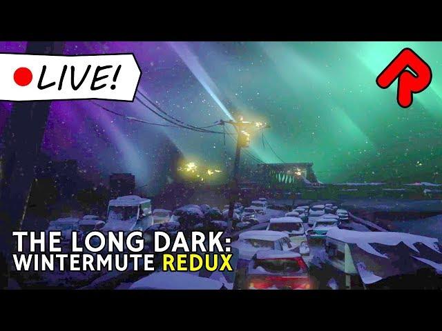 THE LONG DARK Wintermute Redux | Improved Story Mode! | Live Indie Game Stream