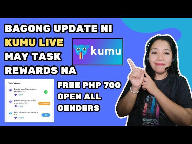 KUMU LIVE APP: Paano magkaroon ng task rewards? New update 2025 [free 700 pesos new user]