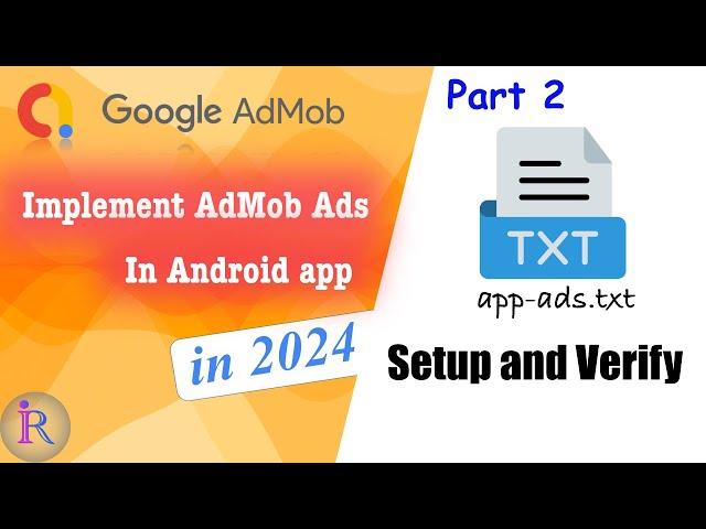 How to setup and verify the app-ads.txt in AdMob. | AdMob integration in android app part 2.