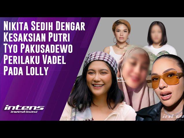 Nikita Sedih Dengar Kesaksian Putri Tyo Pakusadewo Tentang Vadel | Intens Investigasi | Eps 4329