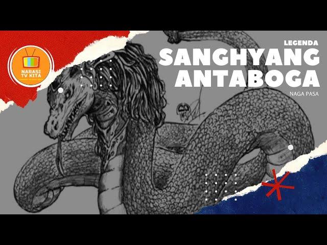 LEGENDA NAGA PASA (SANGHYANG ANTABOGA)