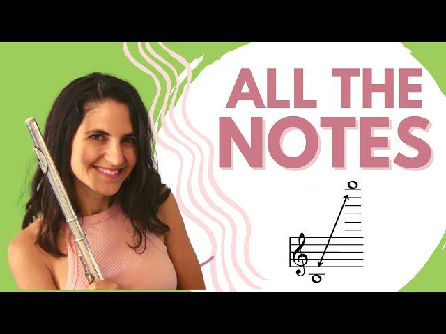 How to Play ALL THE NOTES On the Flute (Fingerings + Timestamps Included)