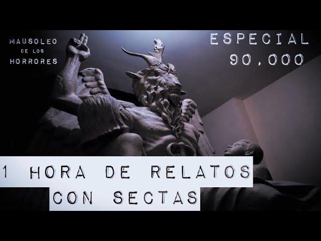 EXPERIENCIAS CON SECTAS Y CULTOS | ESPECIAL 90 MIL SUSCRIPTORES | HISTORIAS DE TERROR