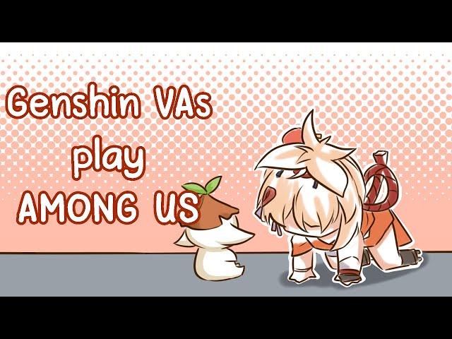 (Genshin Impact) VAs play Among Us 3