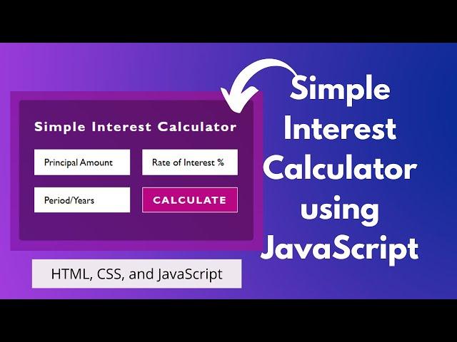 Simple interest calculator using JavaScript, HTML, and CSS | NSCODE