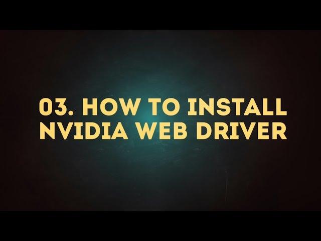 03. How to install nvidia web driver