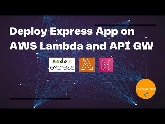Deploy Node Express App on AWS Lambda & Expose using API Gateway by awsmasterchef
