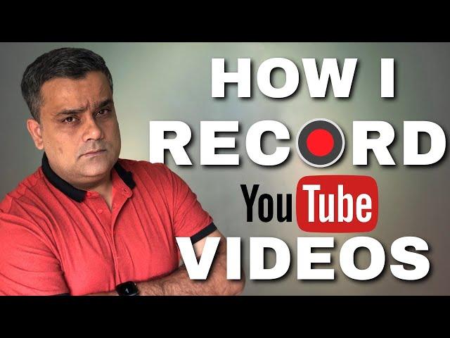 How to record YouTube Videos - My YouTube Production Flow