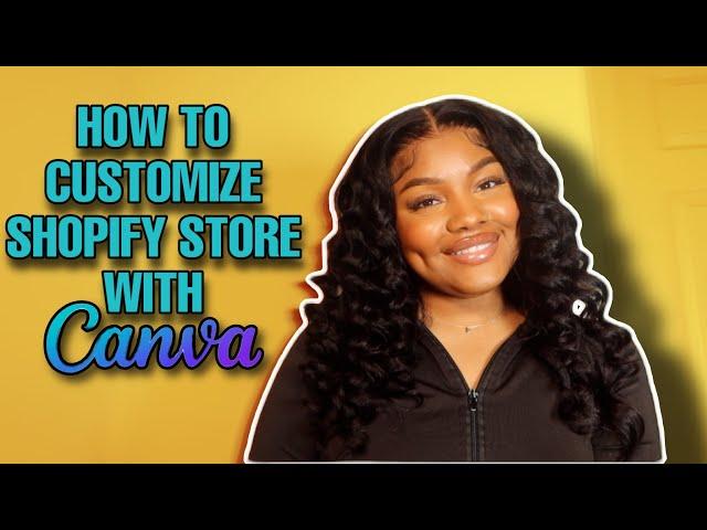 How To Customize Your Shopify Store with CANVA