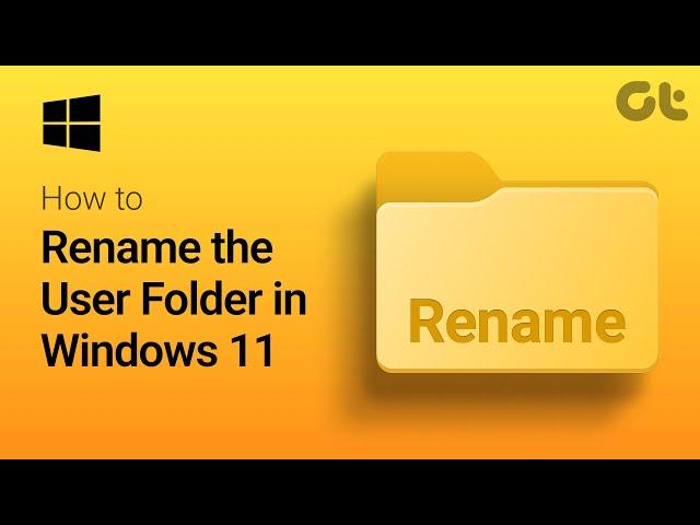 How to Rename the User Folder in Windows 11