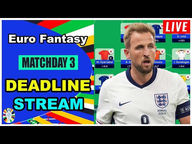 Euro Fantasy Matchday 3: DEADLINE STREAM | Limitless Active! | Euro 2024 Fantasy Football Tips