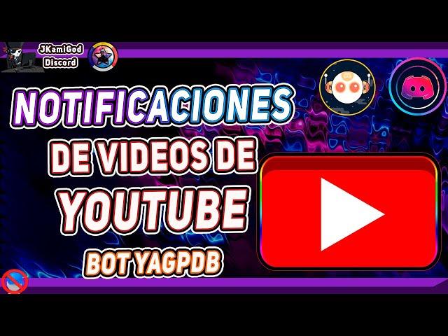 🟣Yagpdb - Notificaciones de videos de YouTube   Discord  JKamiGod