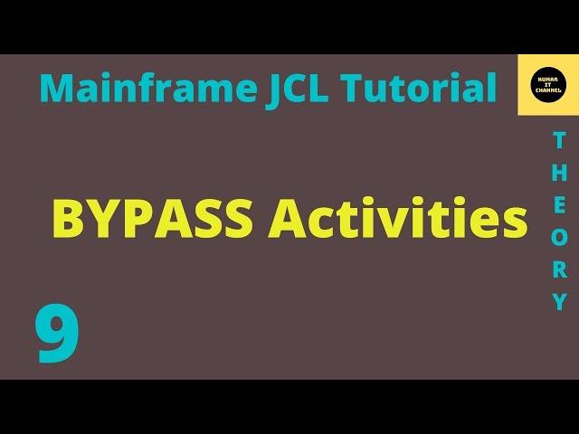 BYPASS Activities in JCL - Mainframe JCL Tutorial - Part 9 (Vol Revised)