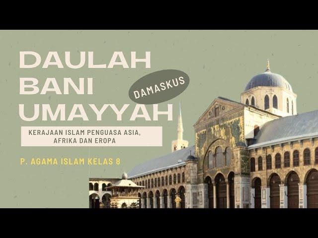 PERTUMBUHAN ILMU PENGETAHUAN BANI UMAYYAH DI DAMASKUS || MATERI PAI KELAS 8 BAB 6 || BAGIAN 1