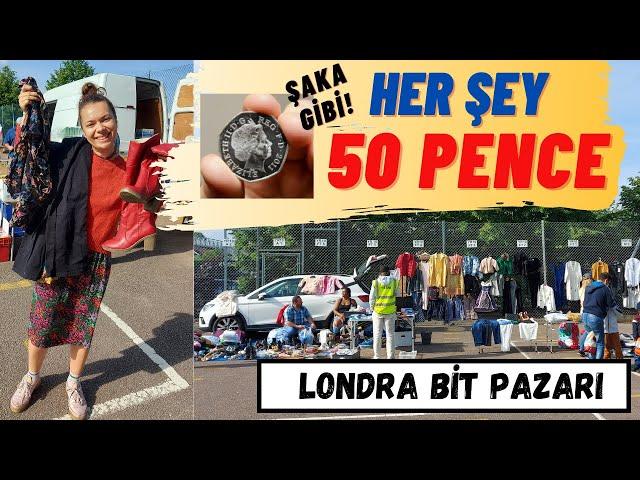 Londra Alışveriş- Londra'nın en UCUZ Bit Pazarı- Fiyatlar şaka gibi Her şey 50 Pence!