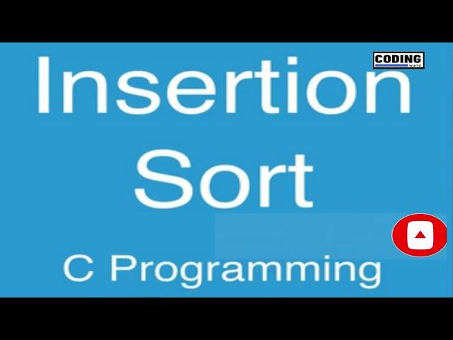 C PROGRAM FOR INSERTION SORTING